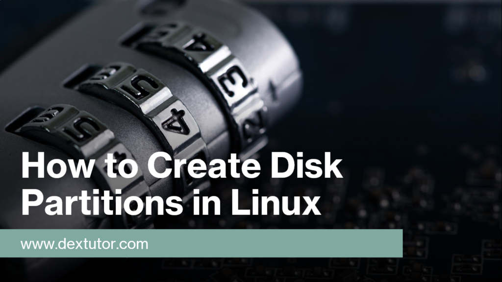 How to create disk partitions in Linux?